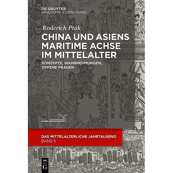 China und Asiens maritime Achse im Mittelalter / Das mittelalterliche Jahrtausend Bd.5, Roderich Ptak
