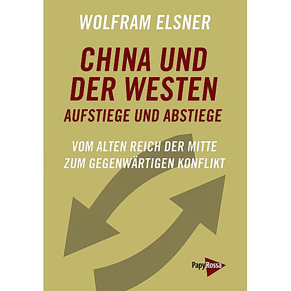 China und der Westen - Aufstiege und Abstiege, Wolfram Elsner