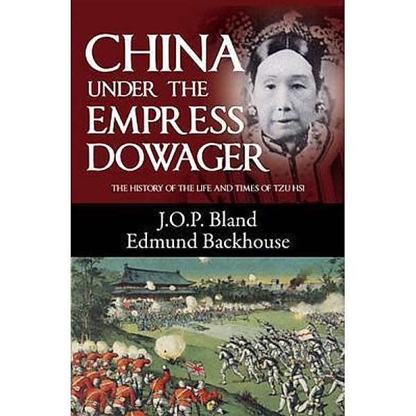 China Under the Empress Dowager, Backhouse Bland
