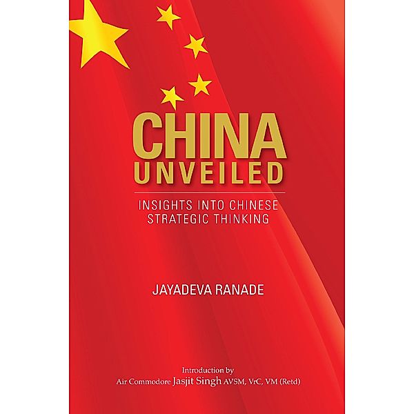 China Unveiled: Insights into Chinese Strategic Thinking / KW Publishers