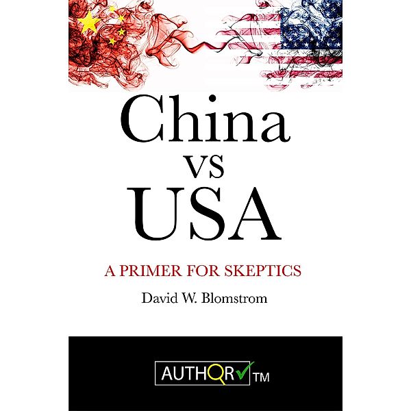 China vs USA: A Primer for Skeptics, David W. Blomstrom