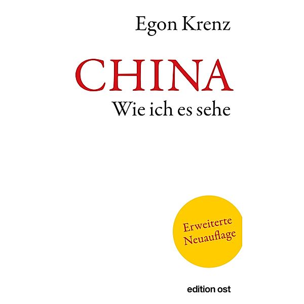 CHINA. Wie ich es sehe, Egon Krenz