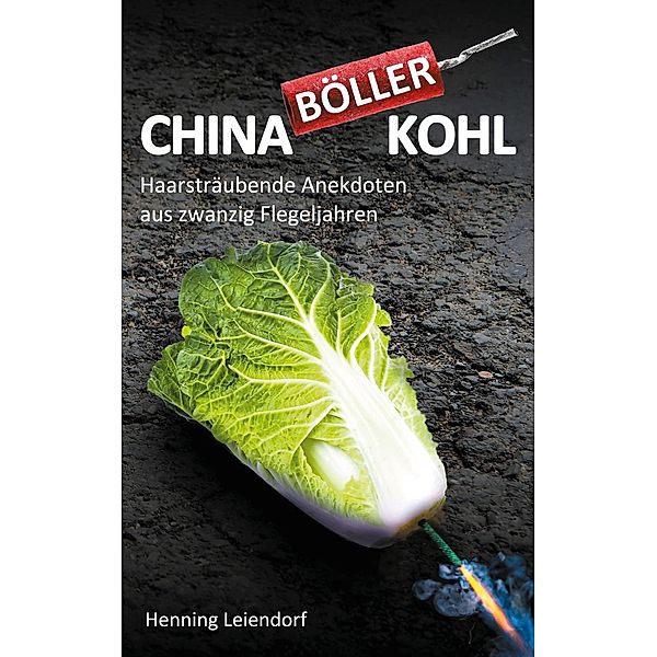 Chinaböllerkohl, Henning Leiendorf