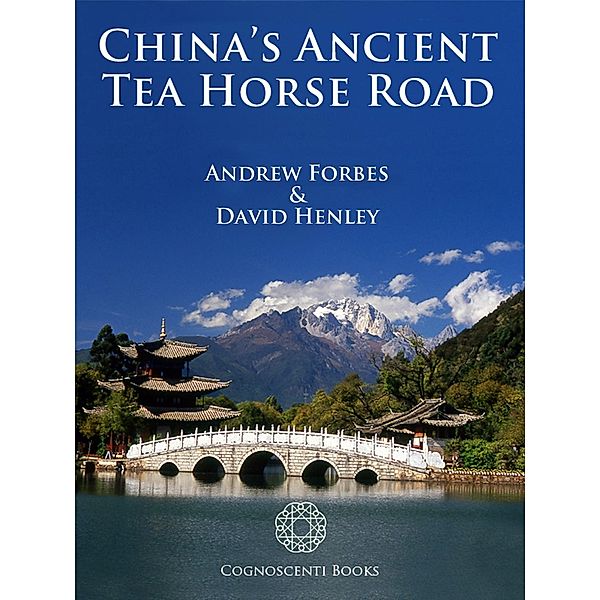 China's Ancient Tea Horse Road / Cognoscenti Books, Cognoscenti Books