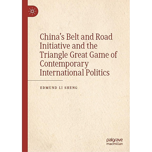 China's Belt and Road Initiative and the Triangle Great Game of Contemporary International Politics / Progress in Mathematics, Edmund Li Sheng