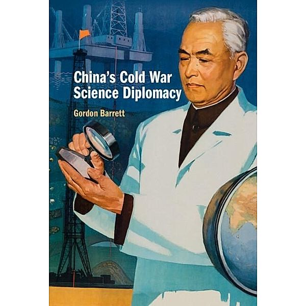 China's Cold War Science Diplomacy, Gordon Barrett