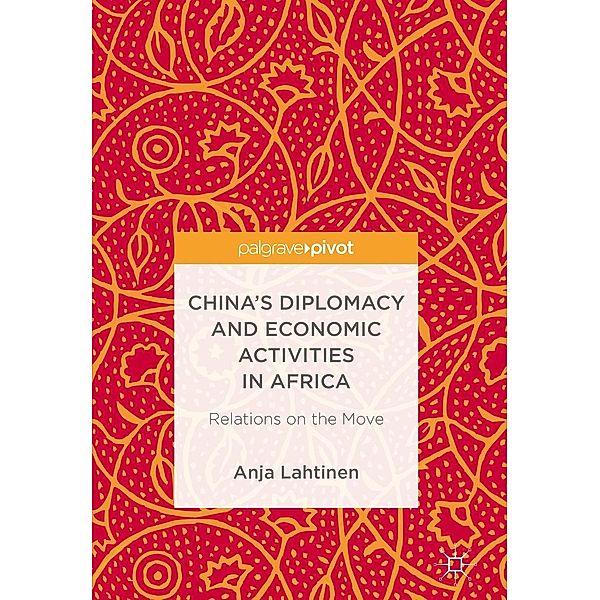 China's Diplomacy and Economic Activities in Africa / Progress in Mathematics, Anja Lahtinen