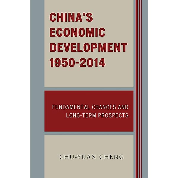 China's Economic Development, 1950-2014, Chu-Yuan Cheng