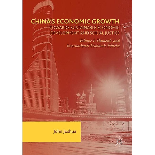 China's Economic Growth: Towards Sustainable Economic Development and Social Justice, John Joshua