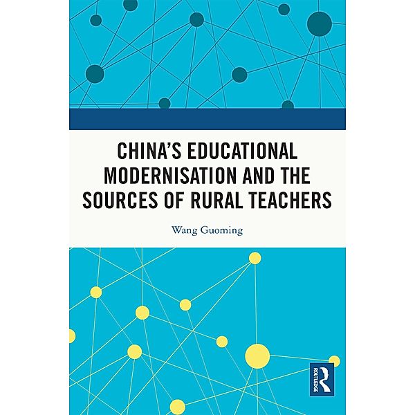 China's Educational Modernisation and the Sources of Rural Teachers, Wang Guoming