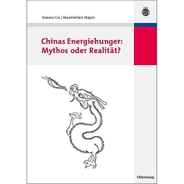 Chinas Energiehunger: Mythos oder Realität?, Xuewu Gu, Maximilian Mayer