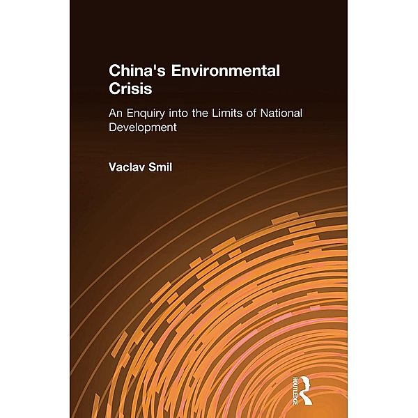 China's Environmental Crisis: An Enquiry into the Limits of National Development, Vaclav Smil