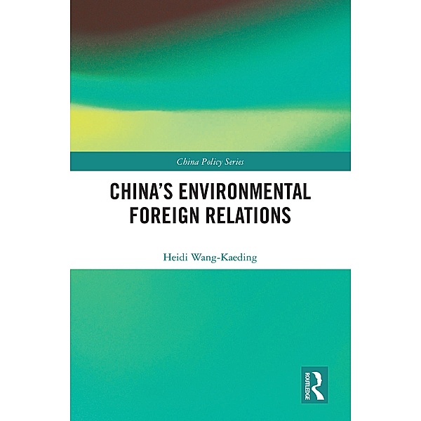 China's Environmental Foreign Relations, Heidi Wang-Kaeding