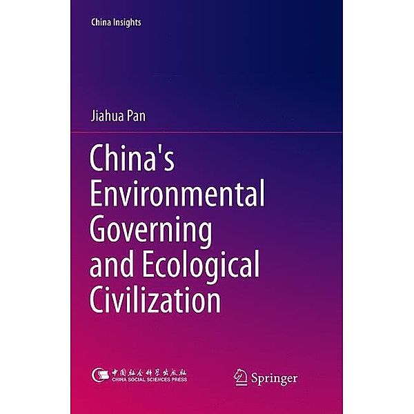 China's Environmental Governing and Ecological Civilization, Jiahua Pan