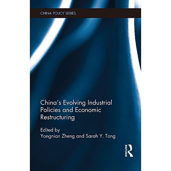 China's Evolving Industrial Policies and Economic Restructuring / China Policy Series