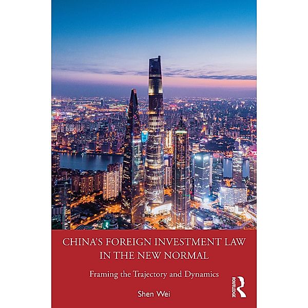 China's Foreign Investment Law in the New Normal, Shen Wei