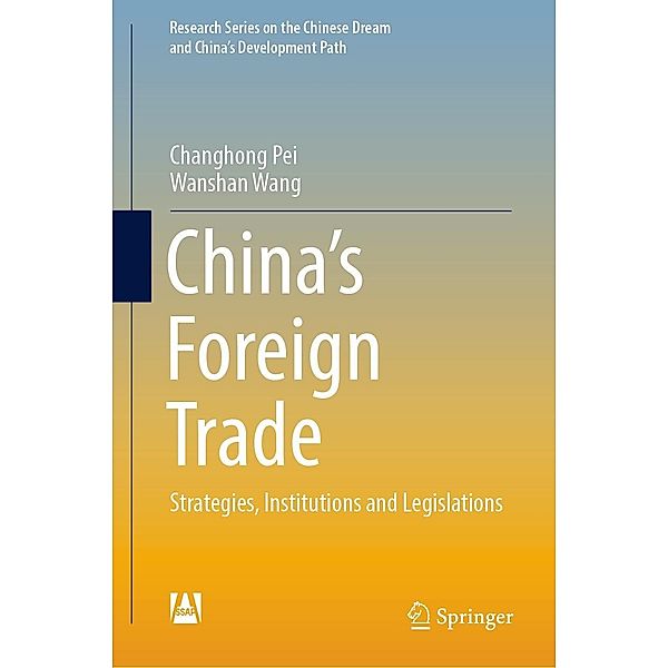 China's Foreign Trade / Research Series on the Chinese Dream and China's Development Path, Changhong Pei, Wanshan Wang