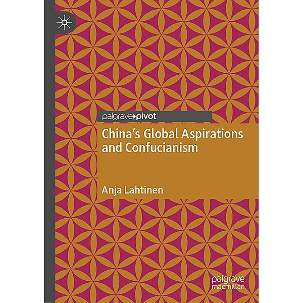 China's Global Aspirations and Confucianism, Anja Lahtinen
