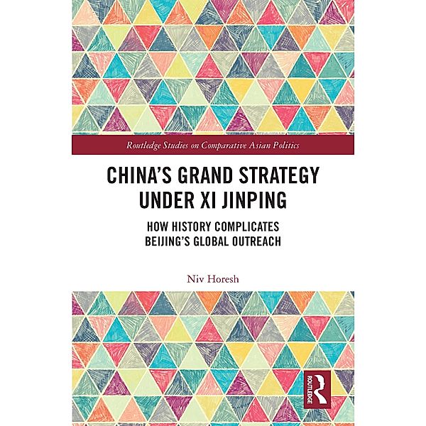 China's Grand Strategy Under Xi Jinping, Niv Horesh