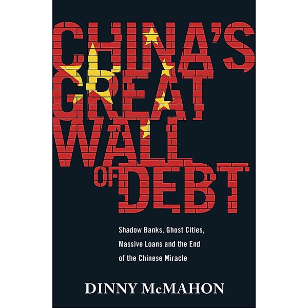 China's Great Wall of Debt, Dinny McMahon