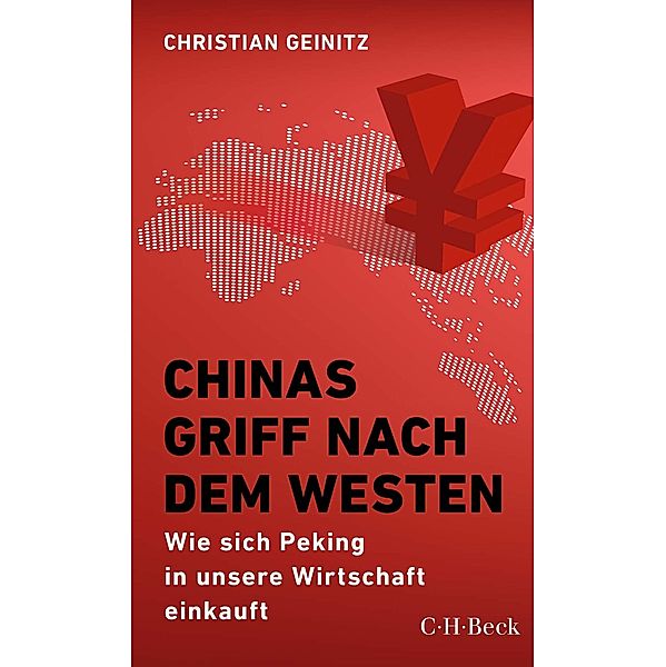 Chinas Griff nach dem Westen / Beck Paperback Bd.6395, Christian Geinitz