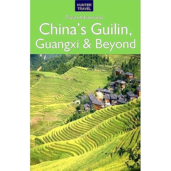 China's Guilin, Guangxi & Beyond / Hunter Publishing, Simon Foster