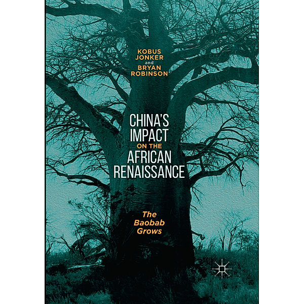 China's Impact on the African Renaissance, Kobus Jonker, Bryan Robinson