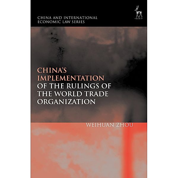 China's Implementation of the Rulings of the World Trade Organization, Weihuan Zhou