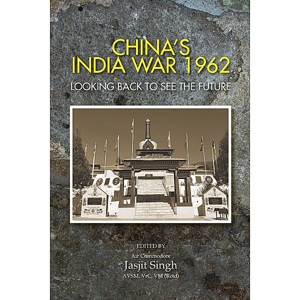 China's India War, 1962: Looking Back to See the Future / KW Publishers