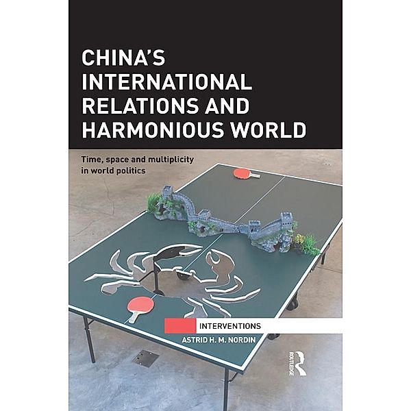 China's International Relations and Harmonious World, Astrid Nordin