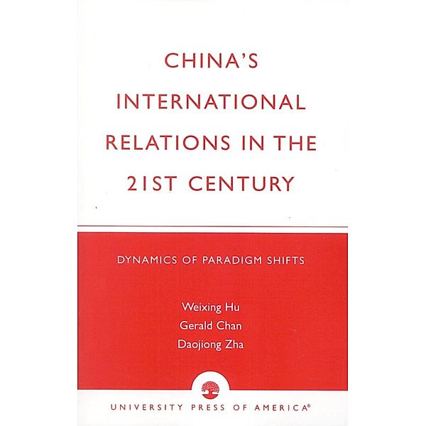 China's International Relations in the 21st Century, Weixing R. Hu, Gerald Chan, Daojiong Zha