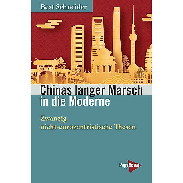 Chinas langer Marsch in die Moderne, Beat Schneider