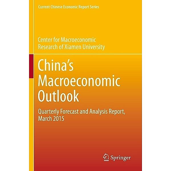 China's Macroeconomic Outlook / Current Chinese Economic Report Series, CMR of Xiamen University