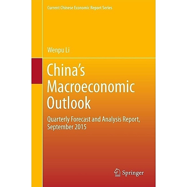 China's Macroeconomic Outlook / Current Chinese Economic Report Series, Wenpu Li