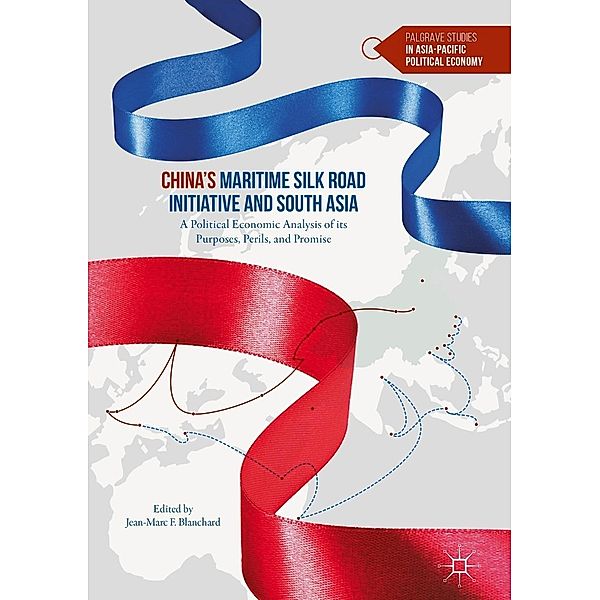 China's Maritime Silk Road Initiative and South Asia / Palgrave Studies in Asia-Pacific Political Economy