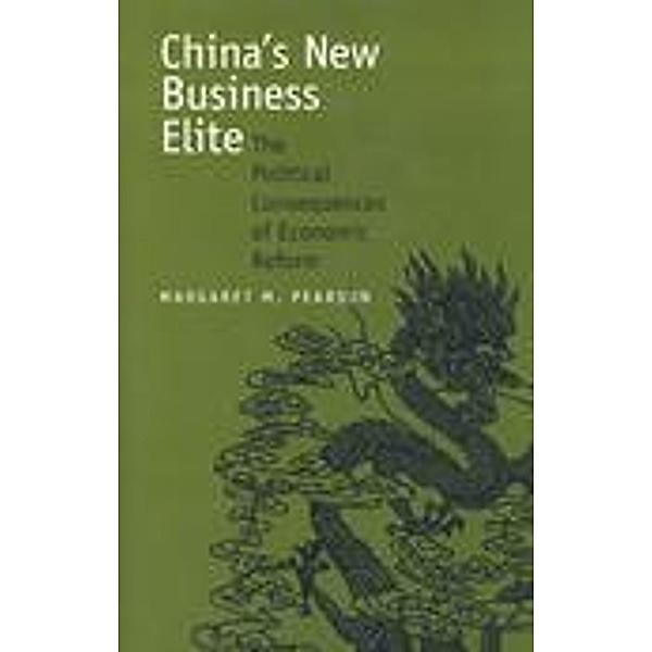China's New Business Elite, Margaret M. Pearson