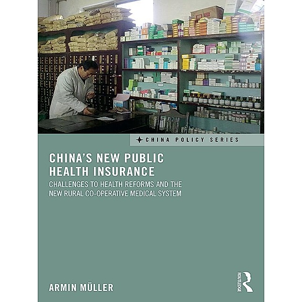 China's New Public Health Insurance / China Policy Series, Armin Müller