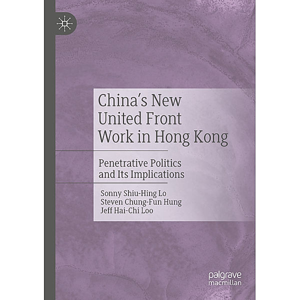 China's New United Front Work in Hong Kong, Sonny Shiu-Hing Lo, Steven Chung-Fun Hung, Jeff Hai-Chi Loo