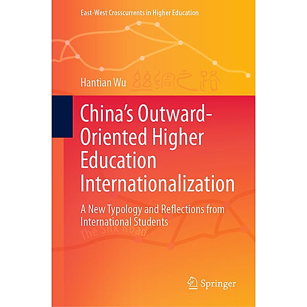 China's Outward-Oriented Higher Education Internationalization, Hantian Wu