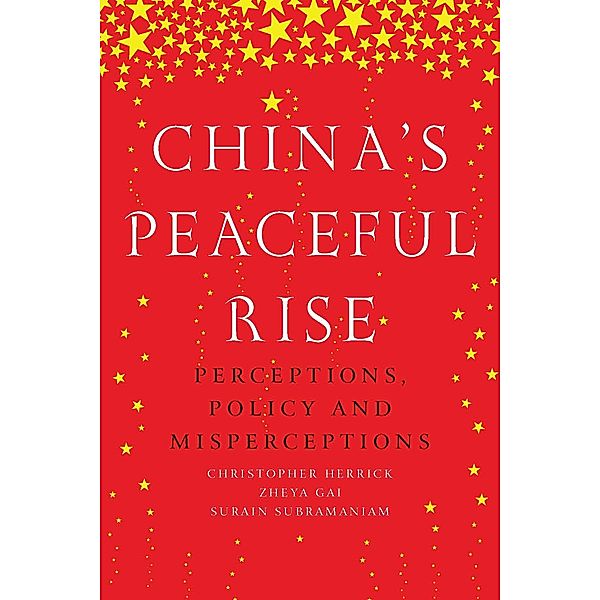 China's peaceful rise, Christopher Herrick, Zheya Gai, Surain Subramaniam