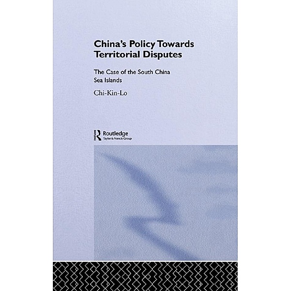 China's Policy Towards Territorial Disputes, Chi-Kin Lo