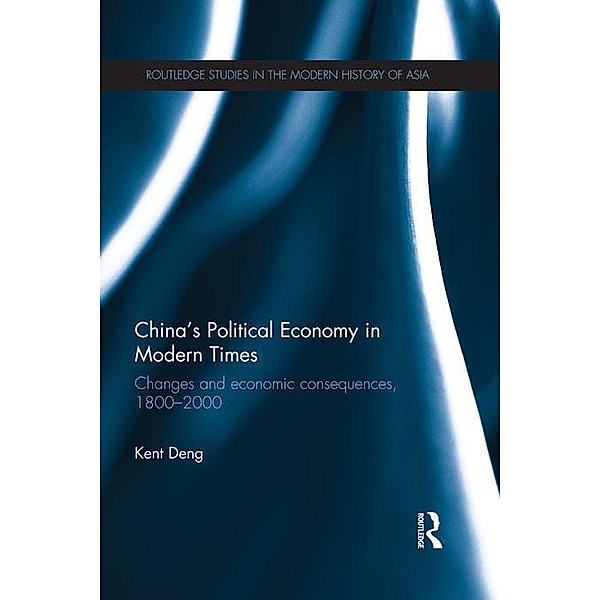 China's Political Economy in Modern Times, Kent G Deng