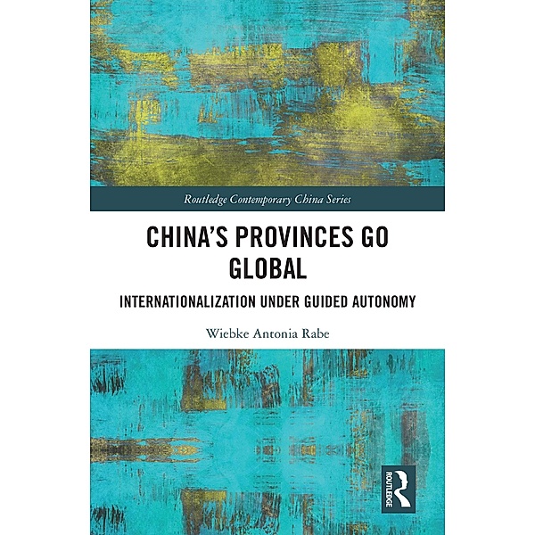 China's Provinces Go Global, Wiebke Rabe