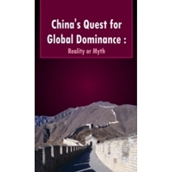 China's Quest for Global Dominance, Maj Gen P JS Sandhu