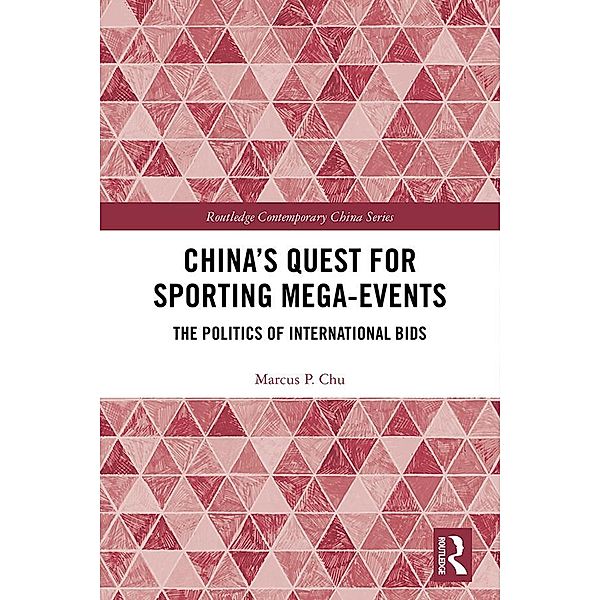 China's Quest for Sporting Mega-Events, Marcus P. Chu