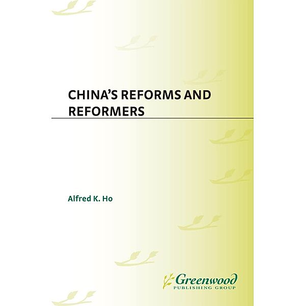 China's Reforms and Reformers, Alfred K. Ho