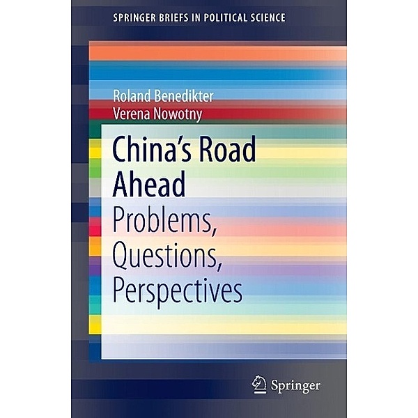 China's Road Ahead / SpringerBriefs in Political Science, Roland Benedikter, Verena Nowotny