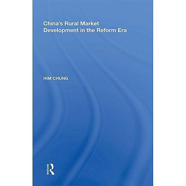 China's Rural Market Development in the Reform Era, Him Chung