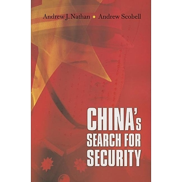 China's Search for Security, Andrew J. Nathan, Andrew Scobell