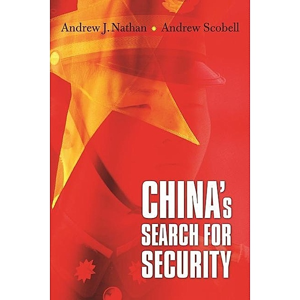 China's Search for Security, Andrew J. Nathan, Andrew Scobell